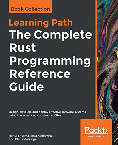 The Complete Rust Programming Reference Guide von Packt Publishing