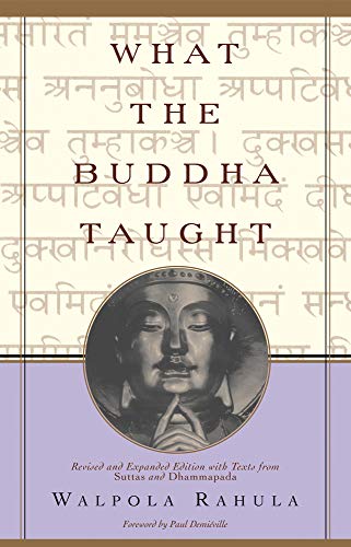 What the Buddha Taught: Revised and Expanded Edition with Texts from Suttas and Dhammapada What the Buddha Taught: Revised and Expanded Edition with Texts from Suttas and Dhammapada von Grove Press