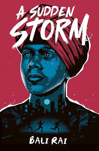 A Sudden Storm: An innocent night out to celebrate a sixteenth birthday turns to tragedy in this powerful story of racial intolerance from award-winning author Bali Rai. von Barrington Stoke