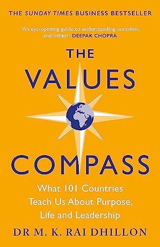 The Values Compass: [*THE SUNDAY TIMES BUSINESS BESTSELLER*] What 101 Countries Teach Us About Purpose, Life and Leadership