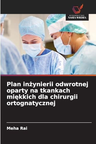Plan in¿ynierii odwrotnej oparty na tkankach mi¿kkich dla chirurgii ortognatycznej von Wydawnictwo Nasza Wiedza