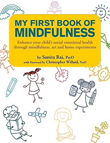 My First Book of Mindfulness: Enhance Our Child's Social Emotional Health Through Mindfulness, Art and Home Experiments