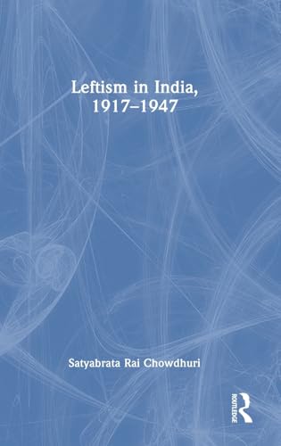 Leftism in India, 1917-1947 von Routledge India