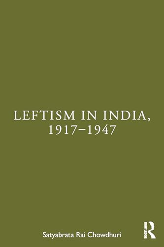 Leftism in India, 1917-1947 von Routledge India