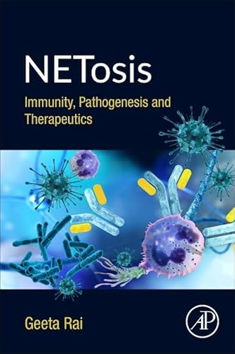 NETosis: Immunity, Pathogenesis and Therapeutics von Academic Press