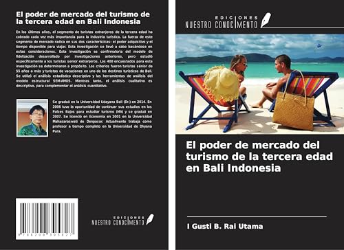 El poder de mercado del turismo de la tercera edad en Bali Indonesia von Ediciones Nuestro Conocimiento