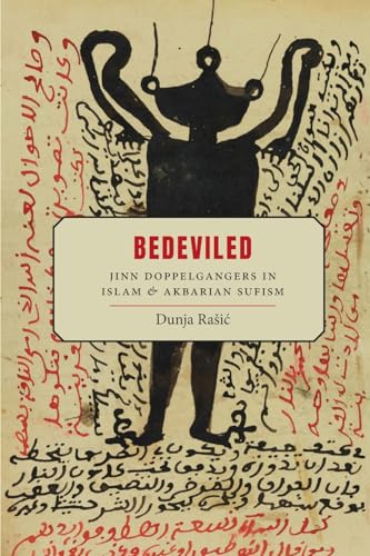 Bedeviled: Jinn Doppelgangers in Islam and Akbarian Sufism (Suny Series in Islam) von SUNY PRESS