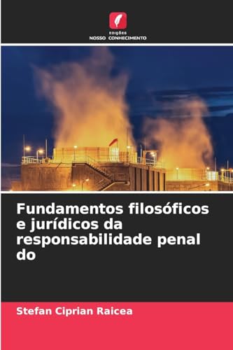 Fundamentos filosóficos e jurídicos da responsabilidade penal do von Edições Nosso Conhecimento