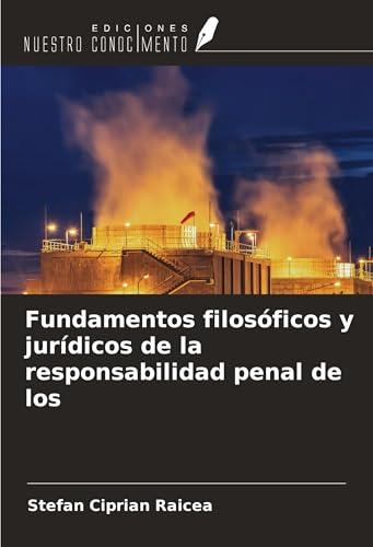 Fundamentos filosóficos y jurídicos de la responsabilidad penal de los von Ediciones Nuestro Conocimiento