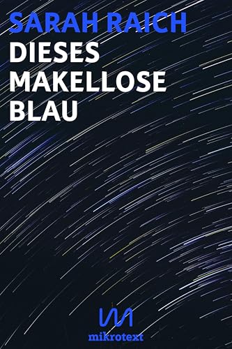 Dieses makellose Blau: Geschichten