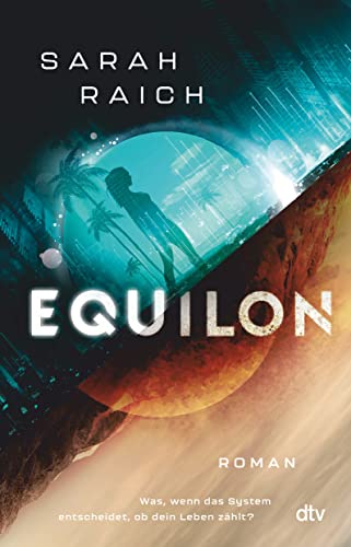 Equilon: Atemberaubende Near Future Fiction mitreißend und authentisch erzählt von dtv Verlagsgesellschaft mbH & Co. KG