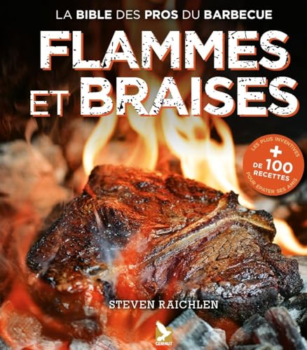 Flammes et braises: La bible des pros du barbecue von GERFAUT