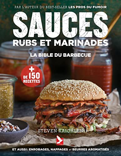 Sauces, rubs et marinades: La bible du barbecue Sauces, rubs et marinades: La bible du barbecue