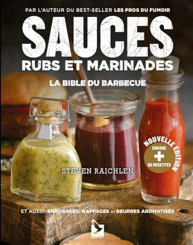 Sauces, rubs et marinades: La bible du barbecue Sauces, rubs et marinades: La bible du barbecue von GERFAUT