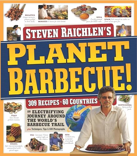 Steven Raichlen's Planet Barbecue!: An Electrifying Journey Around the World's Barbecue Trail