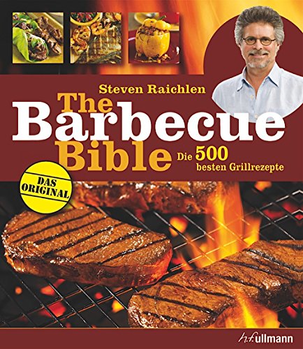 The Barbecue Bible: Die 500 besten Grillrezepte (genial Grillen)