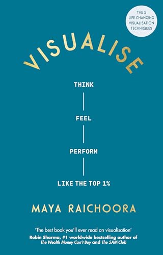 Visualise: 5 minutes a day to master visualisation, build confidence and enhance performance von Rider
