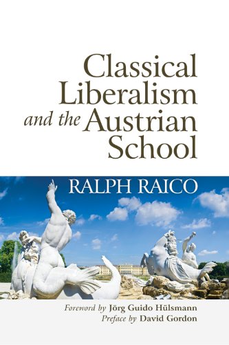 Classical Liberalism and the Austrian School von Ludwig von Mises Institute