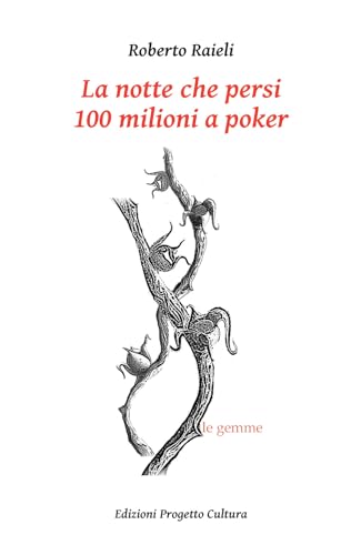 La notte che persi 100 milioni a poker (Le gemme) von Progetto Cultura