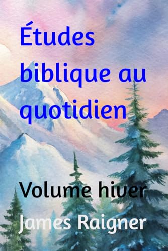 Études biblique au quotidien: Volume hiver