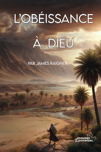 L'obéissance à Dieu: Un Chemin Vers la Vie Abondante von Independently published