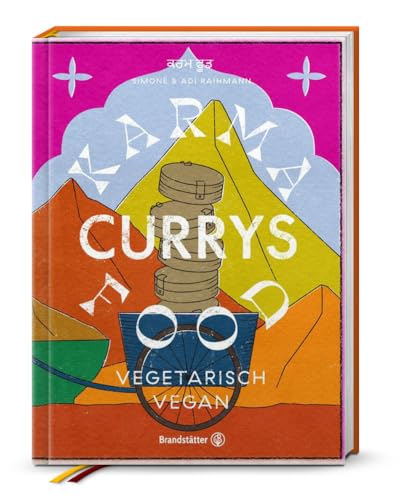 Karma Food Currys: Vegetarisch & Vegan – Original indische Curryrezepte von Simone und Adi Raihmann! Aromatisch, ayurvedisch, mild bis feurig. Einfach zubereitet, voller Geschmack und Energie! von Brandsttter Verlag