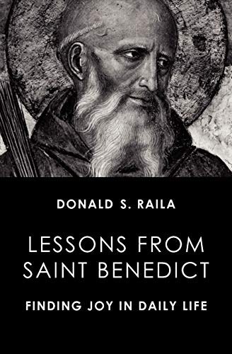 Lessons from Saint Benedict: Finding Joy in Daily Life von Sacred Winds Press
