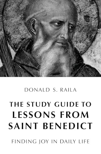 The Study Guide to Lessons from Saint Benedict: Finding Joy in Daily Life von Independent