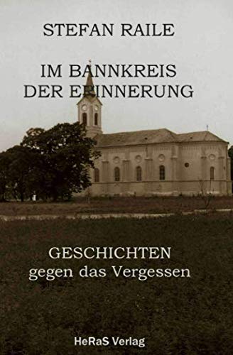Im Bannkreis der Erinnerung: Geschichten gegen das Vergessen von HeRaS Verlag