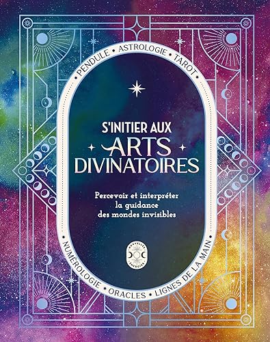 S'initier aux arts divinatoires: Percevoir et interpréter la guidance des mondes invisibles von NVLLES ENERGIES