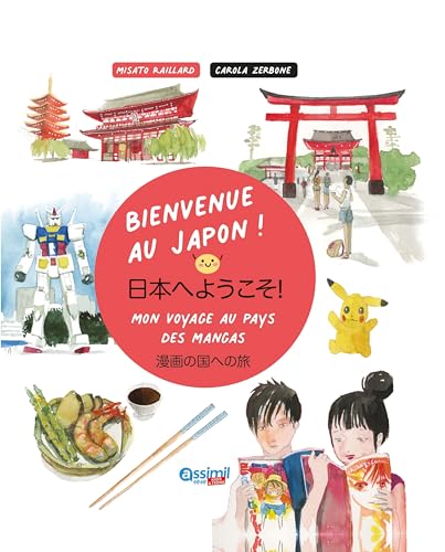 Bienvenue au Japon! Ediz. illustrata: Mon voyage au pays des mangas (Kids&Teens) von Assimil Italia