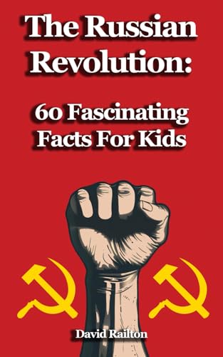 The Russian Revolution: 60 Fascinating Facts For Kids von Independently published