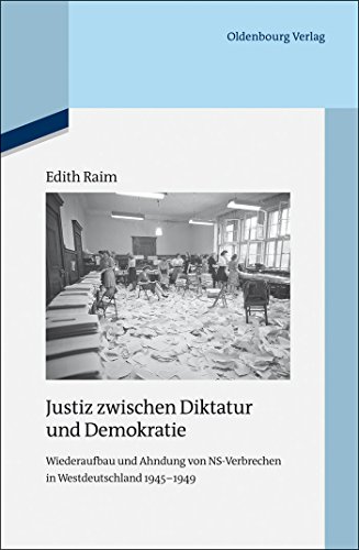 Justiz zwischen Diktatur und Demokratie: Wiederaufbau und Ahndung von NS-Verbrechen in Westdeutschland 1945-1949 (Quellen und Darstellungen zur Zeitgeschichte, 96, Band 96) von Walter de Gruyter