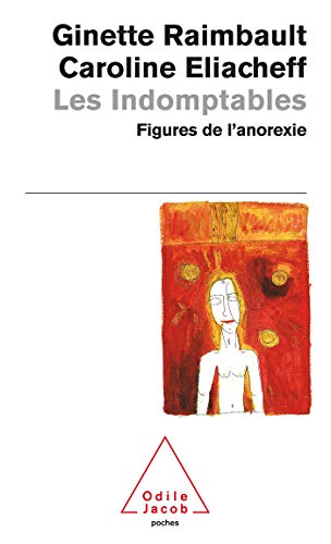 Les Indomptables: Figures de l'anorexie von Jacob & Co.