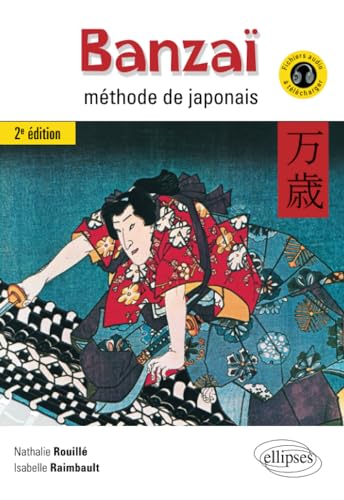 Banzaï. Méthode de japonais. 2e édition. (Avec fichiers audio) von ELLIPSES