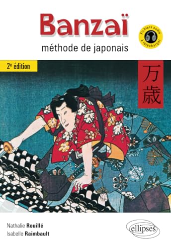 Banzaï. Méthode de japonais. 2e édition. (Avec fichiers audio) von ELLIPSES