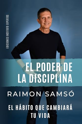 EL PODER DE LA DISCIPLINA: El Hábito que Cambiará tu Vida (Desarrollo Personal y Autoayuda, Band 2)