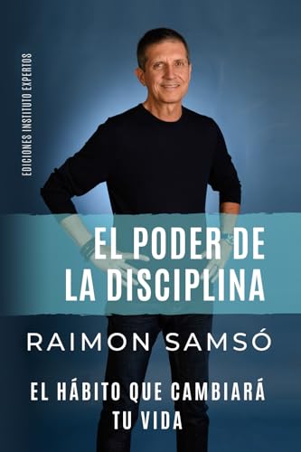 EL PODER DE LA DISCIPLINA: El Hábito que Cambiará tu Vida (Serie Disciplina, Band 1) EL PODER DE LA DISCIPLINA: El Hábito que Cambiará tu Vida (Serie Disciplina, Band 1)