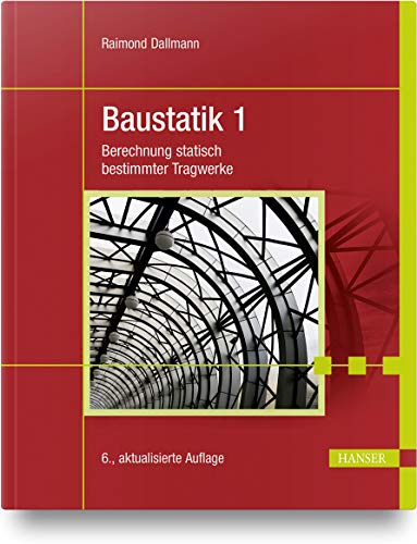 Baustatik 1: Berechnung statisch bestimmter Tragwerke von Hanser Fachbuchverlag