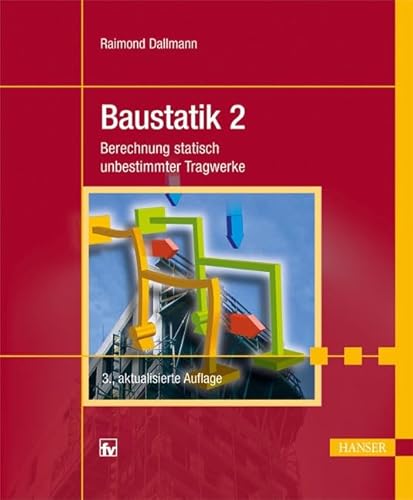 Baustatik 2: Berechnung statisch unbestimmter Tragwerke