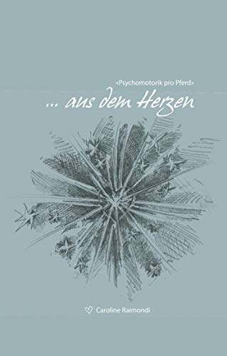 ... aus dem Herzen: «Psychomotorik pro Pferd» von Books on Demand GmbH
