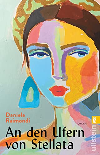 An den Ufern von Stellata: Roman | Der Nr.1 Bestseller aus Italien: Eine große Familiensaga, die sich über 200 Jahre erstreckt von ULLSTEIN TASCHENBUCH