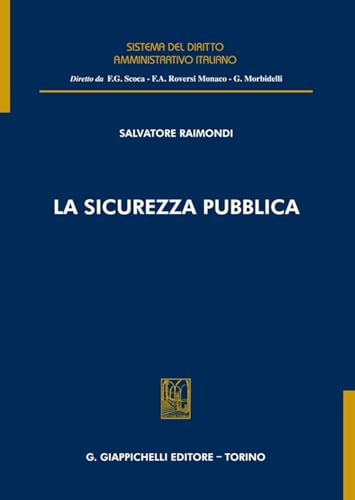 La sicurezza pubblica (Sistema del diritto amministrativo italiano) von Giappichelli