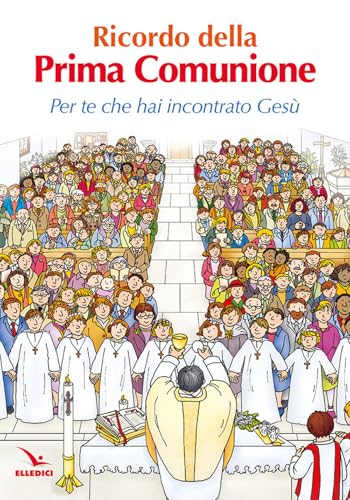 Ricordo della Prima Comunione. Per te che hai incontrato Gesù (Dossier Catechista) von Editrice Elledici