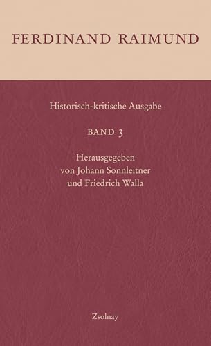 Historisch-kritische Ausgabe Band 3: Der Alpenkönig und der Menschenfeind, Moisasurs Zauberfluch Historisch-kritische Ausgabe Band 3: Der Alpenkönig und der Menschenfeind, Moisasurs Zauberfluch