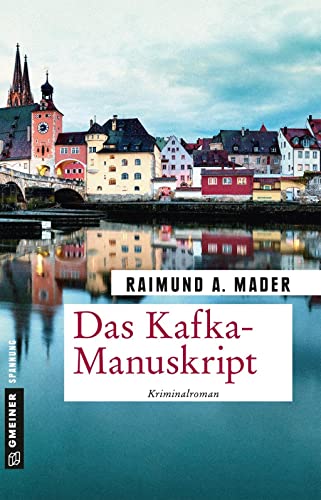 Das Kafka-Manuskript: Kriminalroman (Kriminalromane im GMEINER-Verlag) von Gmeiner-Verlag