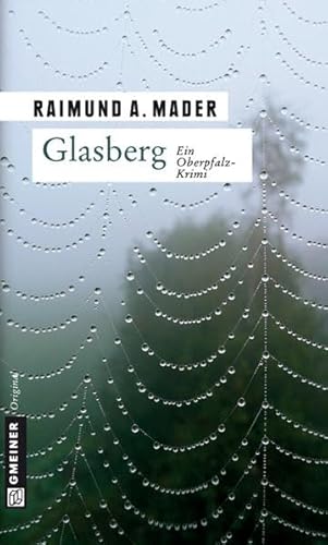 Glasberg: Kriminalroman (Kommissar Bichlmaier) von Gmeiner-Verlag