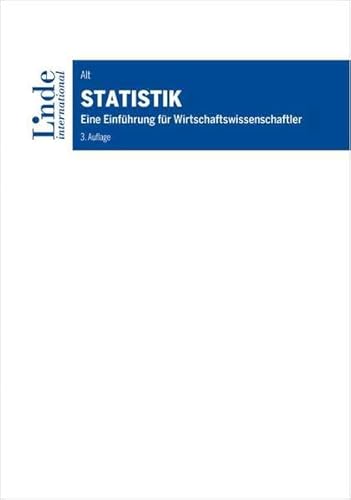 Statistik: Eine Einführung für Wirtschaftswissenschaftler (Linde Lehrbuch)