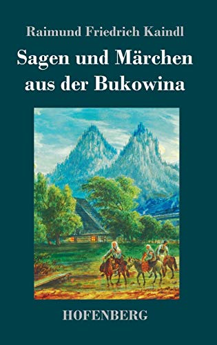 Sagen und Märchen aus der Bukowina