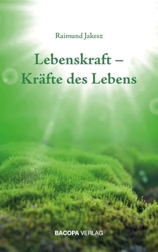 Lebenskraft - Kräfte des Lebens von Bacopa